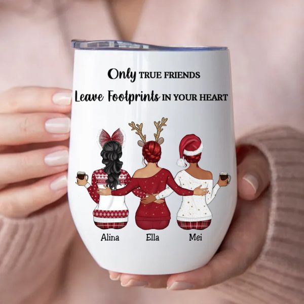 Besties - Only True Friends Leave Footprints In Your Heart - Personalized Wine Tumbler T1 Fashion - Image 3