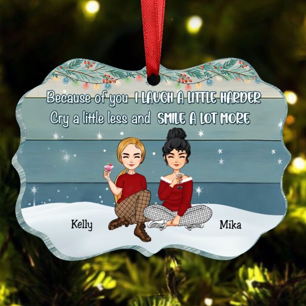Sisters - Because Of You I Laugh A Little Harder Cry A Little Less And Smile A Lot More - Personalized Acrylic Ornament Online - Image 3