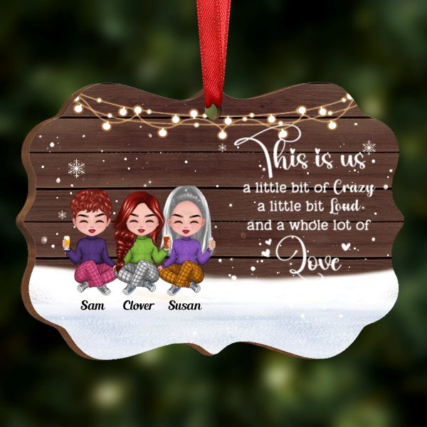 Friends - This is Us, A Little Bit Of Crazy, A Little Bit Loud And A Whole Lot Of Love - Personalized Acrylic Ornament (SA) For Cheap - Image 3
