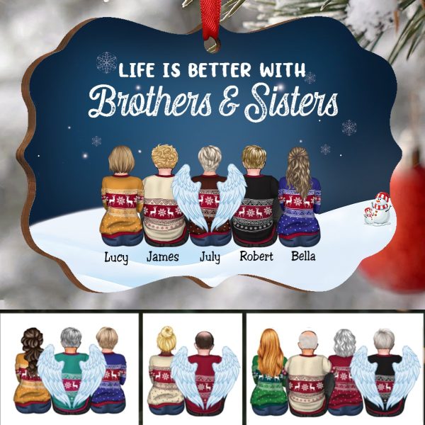 Family - Life Is Better With Brothers & Sisters - Personalized Christmas Ornament (Ver 4) Fashion