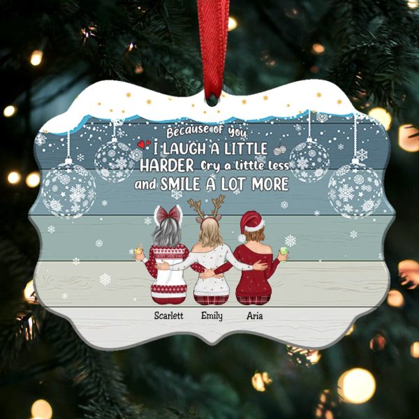 Up to 9 Women - Xmas Ornament - Because Of You I Laugh A Little Harder Cry A Little Less And Smile A Lot More - Personalized Christmas Ornament (Ver 3) Discount - Image 2