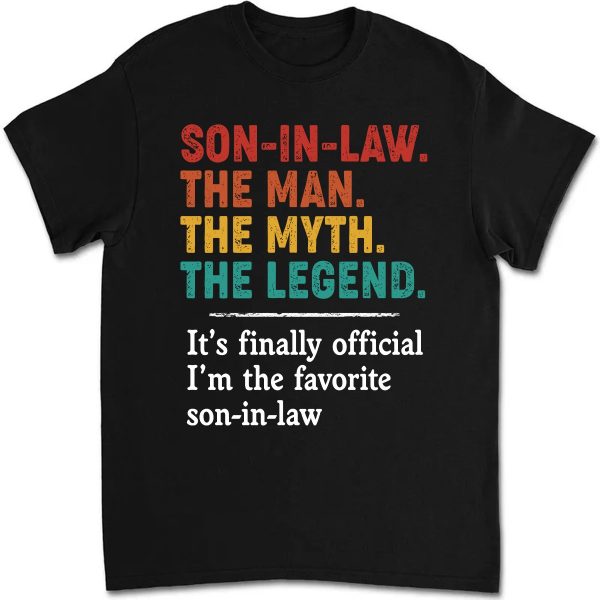 Father s Day - Son In Law, The Man, The Myth, The Legend - Personalized T-shirt Hot on Sale - Image 2
